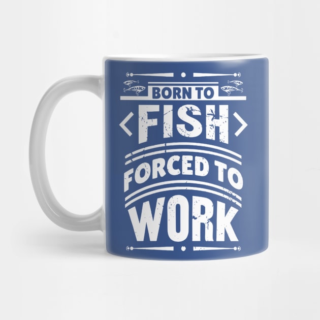 born to fish forced to work 7 by luinhan